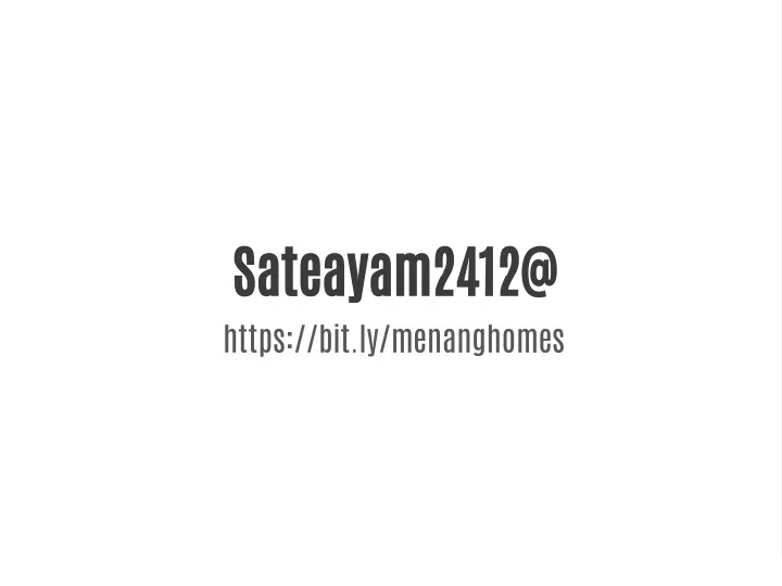 sateayam2412@ https bit ly menanghomes