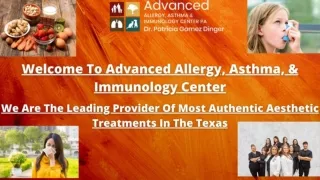 Advanced Allergy, Asthma, & Immunology Center: Finest Aesthetic Treatments in US