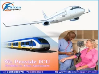 Hire the Best and Safest Medical Train Ambulance in Delhi and Ranchi by Falcon Emergency