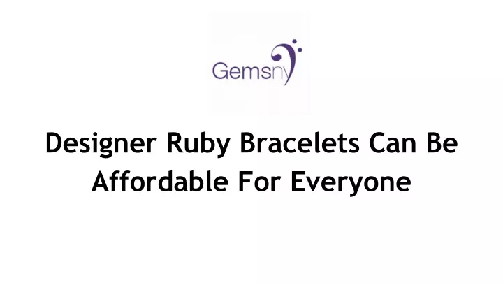 designer ruby bracelets can be affordable for everyone