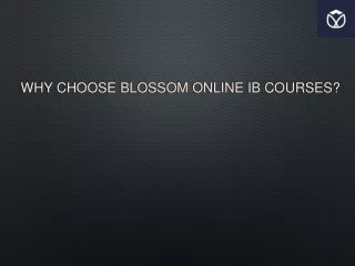 Why Choose Blossom Online IB Courses