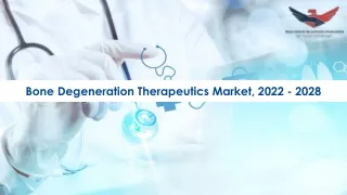 bone degeneration therapeutics market 2022 2028