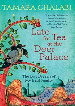 [EBOOK] DOWNLOAD Late for Tea at the Deer Palace: The Lost Dreams of My Ira
