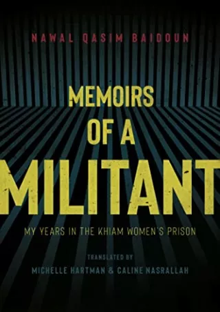 READ EBOOK [PDF] Memoirs of a Militant: My Years in the Khiam Women's Priso