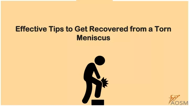 effective tips to get recovered from a torn meniscus