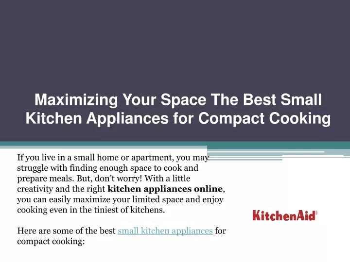 maximizing your space the best small kitchen appliances for compact cooking