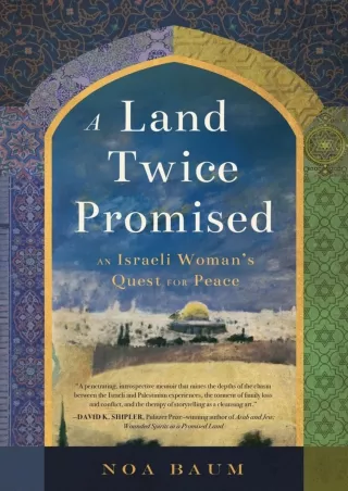 [PDF] DOWNLOAD A Land Twice Promised: An Israeli Woman's Quest for Peace