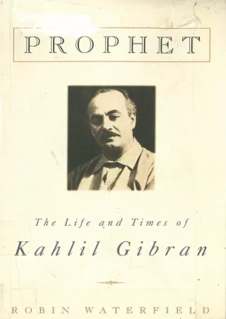 READ EBOOK [PDF] Prophet: The Life and Times of Kahlil Gibran