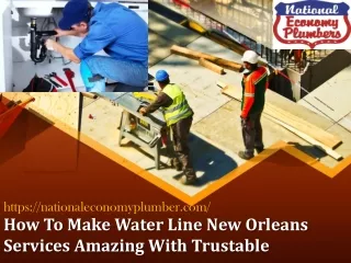 How To Make Water Line New Orleans Services Amazing With Trustable