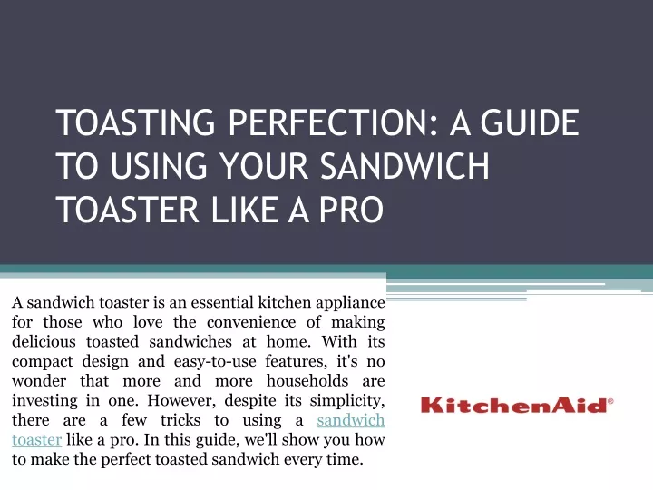 toasting perfection a guide to using your sandwich toaster like a pro
