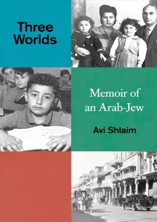 [EBOOK] DOWNLOAD Three Worlds: Memoirs of an Arab-Jew