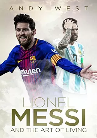 [PDF] DOWNLOAD Lionel Messi and the Art of Living