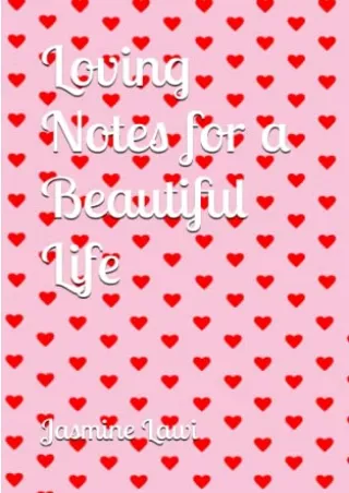 FREE READ [PDF] Loving Notes for a Beautiful Life