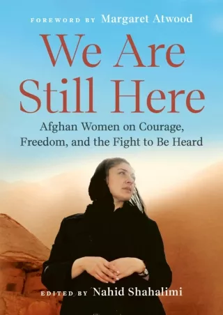 [EPUB] DOWNLOAD We Are Still Here: Afghan Women on Courage, Freedom, and th