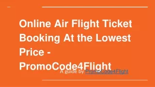 PromoCode4Flight - Booking Online Air Flight Ticket At the Lowest Price