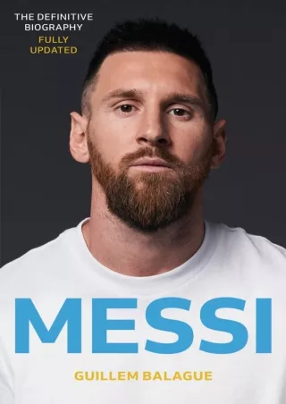 [PDF] DOWNLOAD Messi: The must-read biography of the World Cup champion (Gu