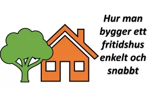 Hur man enkelt bygger ett fritidshus i trä