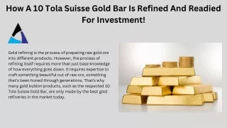How A 10 Tola Suisse Gold Bar Is Refined And Readied For Investment!