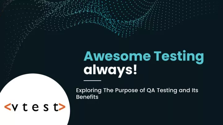 exploring the purpose of qa testing