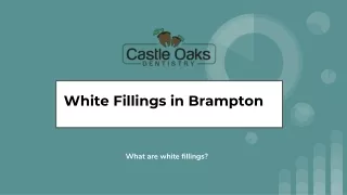 White Fillings in Brampton