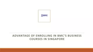 Advantage of Enrolling in BMC’s Business Courses In Singapore