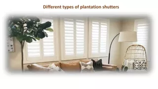 Different types of plantation shutters
