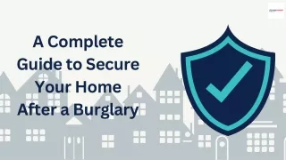 A Complete Guide to Secure Your Home After a Burglary