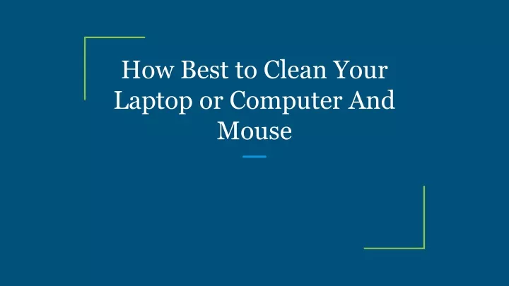 how best to clean your laptop or computer