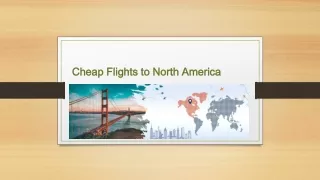 Cheap Flights to North America PPT