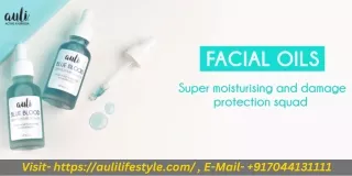 HOW AND WHY TO USE FACE OILS  AuliLifestyle
