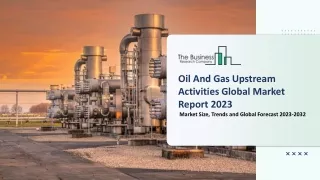 oil and gas upstream activities global market