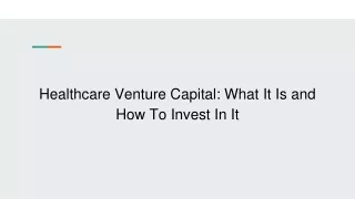 healthcare venture capital what it is and how to invest in it