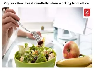 Ziqitza - How to eat mindfully when working from office