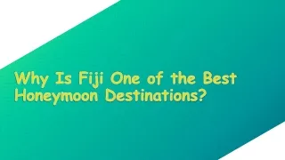 why is fiji one of the best honeymoon destinations