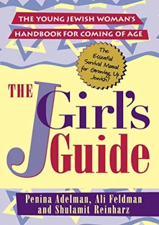 PDF/BOOK The JGirls Guide: The Young Jewish Woman's Handbook for Coming of Age