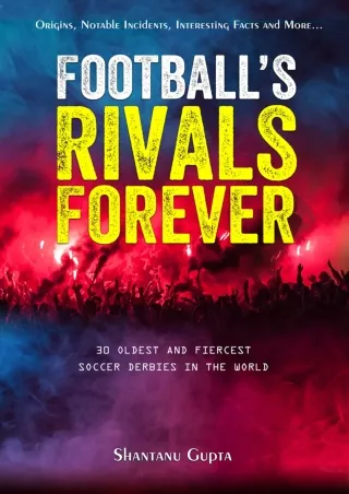 DOWNLOAD/PDF  Football's Rivals Forever: The 30 Fiercest Football Club Rivalries