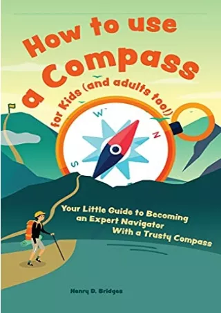 (PDF/DOWNLOAD) How to use a compass for kids (and adults too!): Your Little Guid