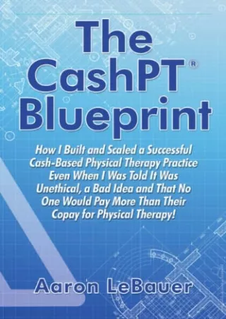 ‹download› book (pdf) The CashPT® Blueprint: How I Built and Scaled a Successful