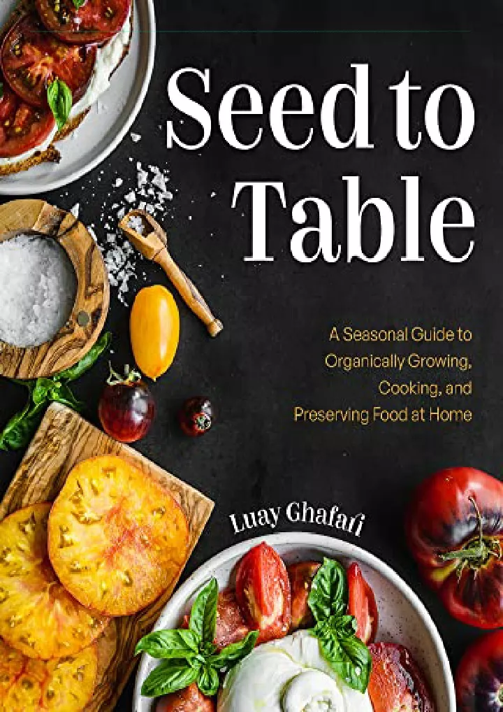 seed to table a seasonal guide to organically
