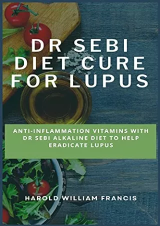^read online (pdf) Dr Sebi Diet Cure for Lupus: Anti-Inflammation Vitamins With