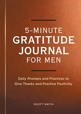 full ‹download› (pdf) 5-Minute Gratitude Journal for Men: Daily Prompts and Prac