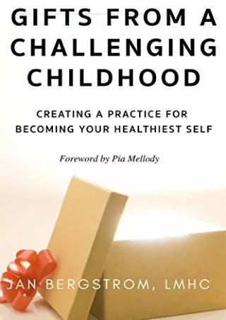(pdf)full ‹download› Gifts From A Challenging Childhood: Creating A Practice for