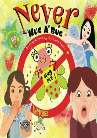 ^read online (pdf) Never Hug A Bug: Funny Rhymes And Insect Facts