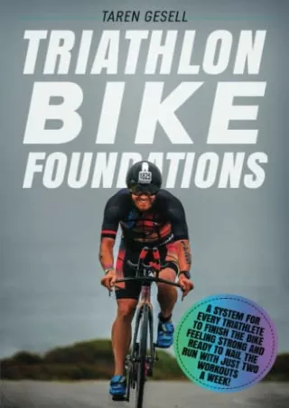 read [ebook] (pdf) Triathlon Bike Foundations: A System for Every Triathlete to