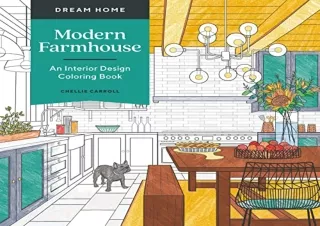 [READ PDF] Dream Home: Modern Farmhouse: An Interior Design Coloring Book free