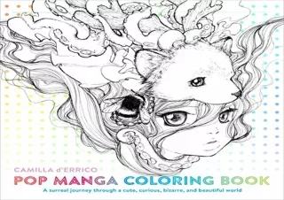 [DOWNLOAD PDF] Pop Manga Coloring Book: A Surreal Journey Through a Cute, Curiou