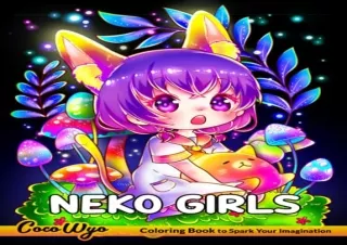 PDF Neko Girls Coloring Book: Adult Coloring Book With Cute Nekomimi, Kawaii Ani