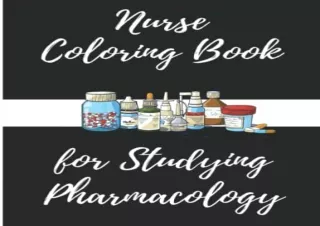 download Nurse Coloring Book for Studying Pharmacology: Nursing Student Study Su