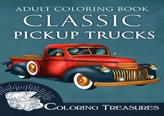 (PDF BOOK) Adult Coloring Book Classic Pickup Trucks: Vintage Cars, Antique Truc