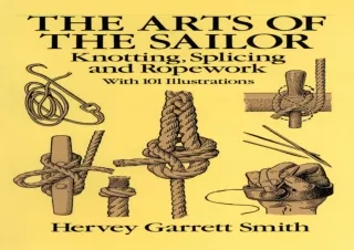download The Arts of the Sailor: Knotting, Splicing and Ropework (Dover Maritime